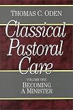 Oden, Thomas C.: Classical Pastoral Care