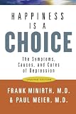Paul Meier: Happiness Is a Choice: The Symptoms, Causes, and Cures of Depression
