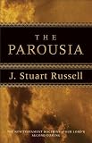 Russell, J. Stuart: Parousia: The New Testament Doctrine of Our Lord's Second Coming Bible Russell, J. Stuart: Parousia: The New Testament Doctrine of Our Lord's Second Coming Bible