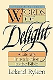 Ryken, Leland: Words of Delight: A Literary Introduction to the Bible Ryken, Leland: Words of Delight: A Literary Introduction to the Bible