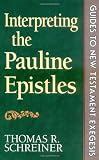 Schreiner, Thomas: Interpreting the Pauline Epistles