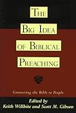 Robinson, Haddon W.: The Big Idea of Biblical Preaching: Connecting the Bible to People Robinson, Haddon W.: The Big Idea of Biblical Preaching: Connecting the Bible to People