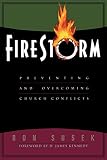 Susek, Ron: Firestorm: Preventing and Overcoming Church Conflicts Susek, Ron: Firestorm: Preventing and Overcoming Church Conflicts