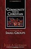 Gorman, Julie: Community That Is Christian: A Handbook on Small Groups Gorman, Julie: Community That Is Christian: A Handbook on Small Groups