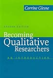 Glesne, Corrine: Becoming Qualitative Researchers: An Introduction