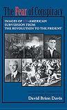 Davis, David Brion: The Fear of Conspiracy: Images of Un-American Subversion from the Revolution to the Present Davis, David Brion: The Fear of Conspiracy: Images of Un-American Subversion from the Revolution to the Present