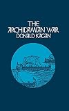 Kagan, Donald: The Archidamian War Kagan, Donald: The Archidamian War
