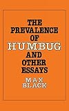 Black, Max: The Prevalence of Humbug and Other Essays Black, Max: The Prevalence of Humbug and Other Essays