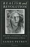 Petrey, Sandy: Realism and Revolution: Balzac, Stendhal, Zola and the Performances of History