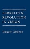 Atherton, Margaret: Berkeley's Revolution in Vision Atherton, Margaret: Berkeley's Revolution in Vision