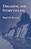 States, Bert O.: Dreaming and Storytelling States, Bert O.: Dreaming and Storytelling
