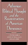 Euben, J. Peter: Athenian Political Thought and the Reconstruction of American Democracy