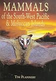Flannery, Tim F.: Mammals of the South-West Pacific & Moluccan Islands Flannery, Tim F.: Mammals of the South-West Pacific & Moluccan Islands