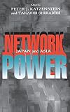 Katzenstein, Peter J.: Network Power: Japan and Asia Katzenstein, Peter J.: Network Power: Japan and Asia