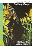 O'Neill, Kevin M.: Solitary Wasps: Behavior and Natural History