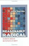 Laden, Anthony Simon: Reasonably Radical: Deliberative Liberalism and the Politics of Identity