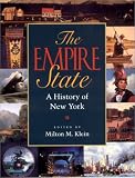 New York State Historical Association: The Empire State: A History of New York New York State Historical Association: The Empire State: A History of New York