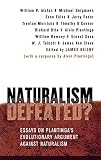 Beilby, James K.: Naturalism Defeated?: Essays on Plantinga's Evolutionary Argument Against Naturalism Beilby, James K.: Naturalism Defeated?: Essays on Plantinga's Evolutionary Argument Against Naturalism