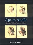 Bindman, David: Ape to Apollo: Aesthetics and the Idea of Race in the 18th Centrury