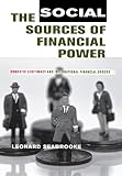 Seabrooke, Leonard: The Social Sources of Financial Power: Domestic Legitimacy And International Financial Orders