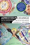 Belasco, Warren J.: Appetite for Change: How the Counterculture Took on the Food Industry Belasco, Warren J.: Appetite for Change: How the Counterculture Took on the Food Industry