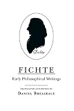 Breazeale, Daniel: Fichte: Early Philosophical Writings Breazeale, Daniel: Fichte: Early Philosophical Writings