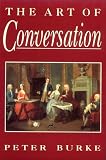 Burke, Peter: The Art of Conversation Burke, Peter: The Art of Conversation
