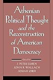 Euben, J. Peter: Athenian Political Thought and the Reconstitution of American Democracy