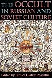 Rosenthal, Bernice Glatzer: The Occult in Russian and Soviet Culture