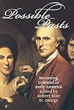 St. George, Robert Blair: Possible Pasts: Becoming Colonial in Early America St. George, Robert Blair: Possible Pasts: Becoming Colonial in Early America