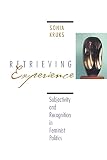 Kruks, Sonia: Subjectivity, Identity, Difference: Retrieving Experience for Feminist Politics