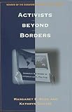 Keck, Margaret E.: Activists Beyond Borders: Advocacy Networks in International Politics