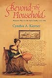 Kierner, Cynthia A.: Beyond the Household: Women's Place in the Early South, 1700-1835