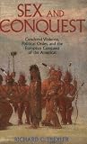 Trexler, Richard C.: Sex and Conquest: Gendered Violence, Political Order, and the European Conquest of the Americas