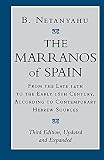 Netanyahu, B.: The Marranos of Spain: From the Late 14th to the Early 16th Century, According to Contemporary Hebrew Sources
