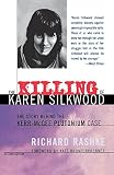 Rashke, Richard L.: The Killing of Karen Silkwood: The Story Behind the Kerr-McGee Plutonium Case