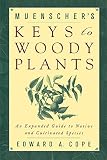 Muenscher, W.C.: Keys to Woody Plants: An Expanded Guide to Native and Cultivated Species Muenscher, W.C.: Keys to Woody Plants: An Expanded Guide to Native and Cultivated Species