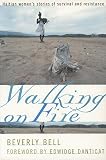 Bell, Beverly: Walking on Fire: Haitian Women's Stories of Survival and Resistance Bell, Beverly: Walking on Fire: Haitian Women's Stories of Survival and Resistance