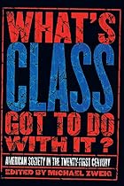 What's Class Got to Do With It?: American&hellip;