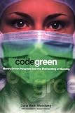 Dana Weinberg: Code Green: Money-Driven Hospitals and the Dismantling of Nursing