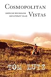 Lutz, Tom: Cosmopolitan Vistas: American Regionalism and Literary Value
