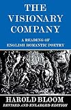 Bloom, Harold: The Visionary Company: A Reading of English Romantic Poetry Bloom, Harold: The Visionary Company: A Reading of English Romantic Poetry