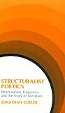 Culler, Jonathan D.: Structuralist Poetics: Structuralism, Linguistics and the Study of Literature