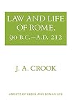 Crook, John: Law and Life of Rome, 90 B.c.va.d. 212