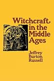 Russell, Jeffrey Burton: Witchcraft in the Middle Ages