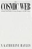 Hayles, N. Katherine: The Cosmic Web: Scientific Field Models and Literary Strategies in the 20th Century