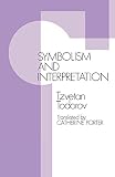Tzvetan Todorov: Symbolism and Interpretation