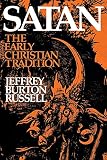 Russell, Jeffrey Burton: Satan: The Early Christian Tradition