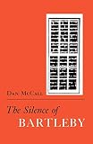 McCall, Dan: The Silence of Bartleby