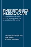 Hage, Jerald: State Intervention in Medical Care: Consequences for Britain, France, Sweden and the United States, 1890-1970